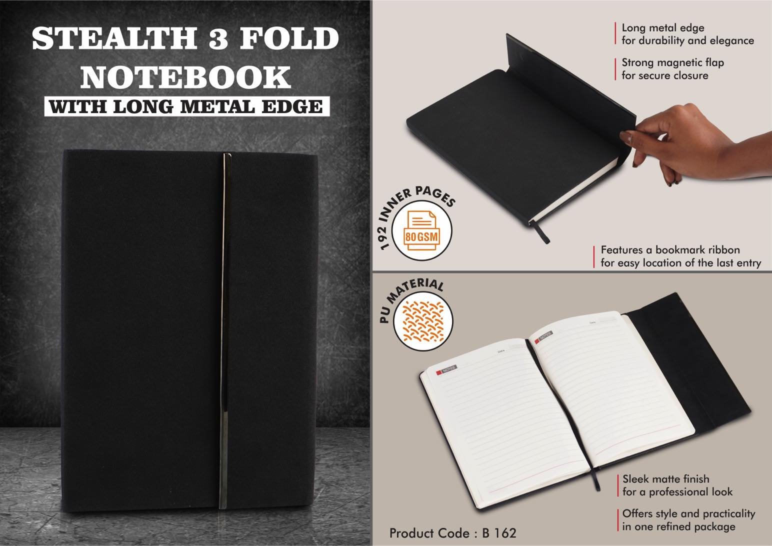B162 – Stealth 3 fold notebook with Long metal edge